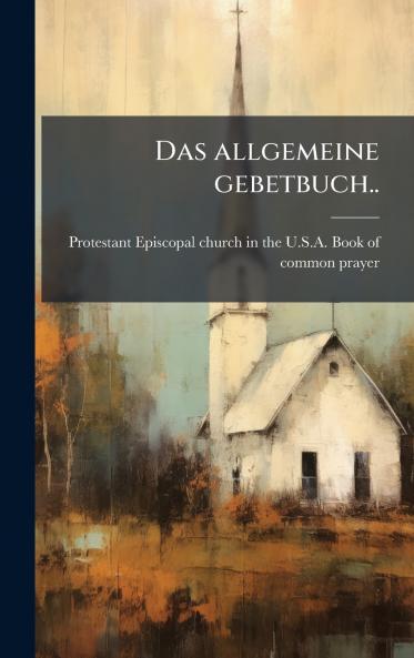 Das allgemeine gebetbuch..