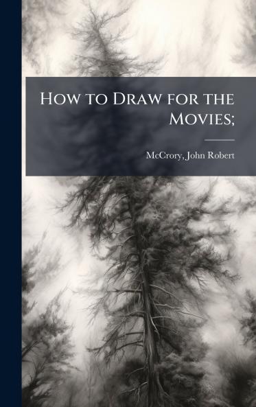 How to Draw for the Movies;
