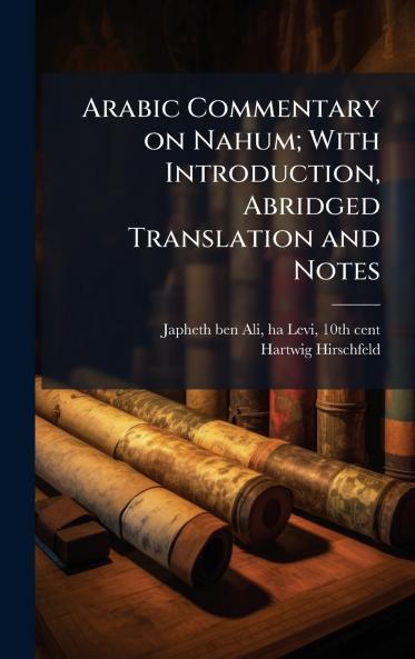Arabic Commentary on Nahum; With Introduction Abridged Translation and Notes