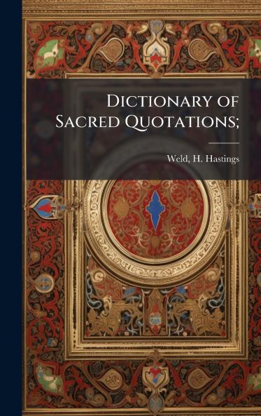 Dictionary of Sacred Quotations;