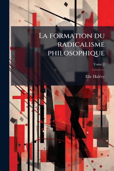 La formation du radicalisme philosophique