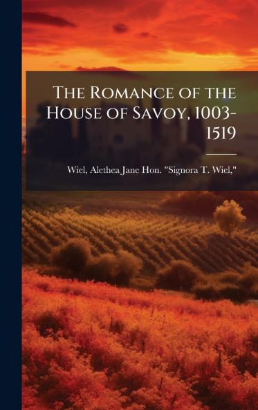 The Romance of the House of Savoy 1003-1519