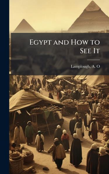 Egypt and How to See It