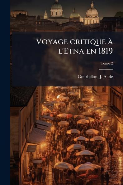Voyage critique Ã  l'Etna en 1819