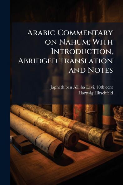 Arabic Commentary on Nahum; With Introduction Abridged Translation and Notes