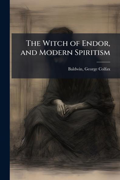 The Witch of Endor and Modern Spiritism