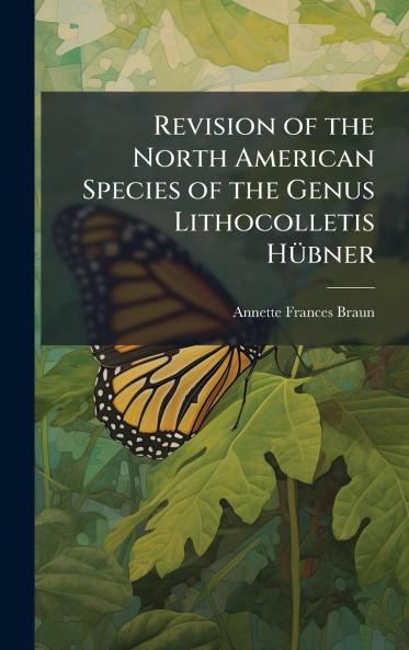 Revision of the North American Species of the Genus Lithocolletis HÃ¼bner