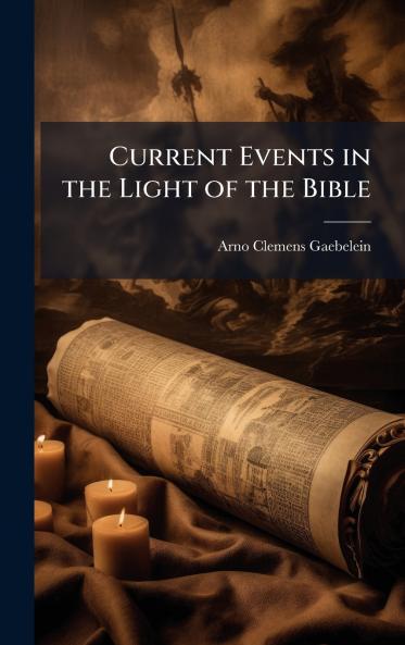 Current Events in the Light of the Bible