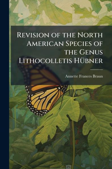Revision of the North American Species of the Genus Lithocolletis HÃ¼bner