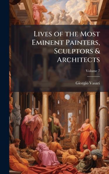 Lives of the Most Eminent Painters Sculptors & Architects