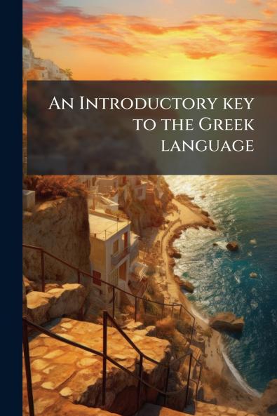 An Introductory key to the Greek language