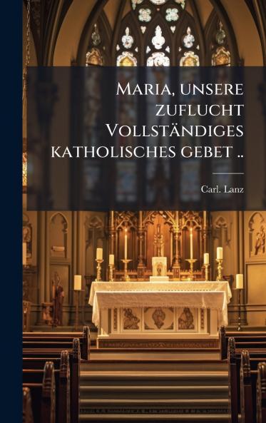 Maria unsere zuflucht VollstaÌndiges katholisches gebet ..