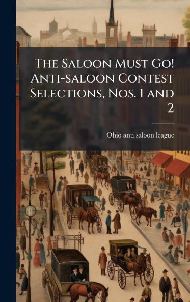 The Saloon Must Go! Anti-saloon Contest Selections Nos. 1 and 2