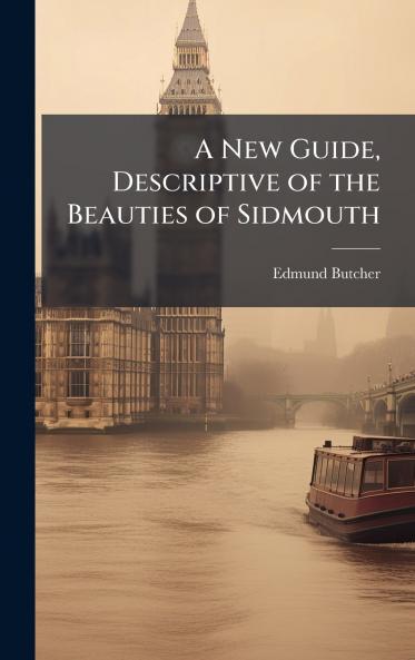 A New Guide Descriptive of the Beauties of Sidmouth