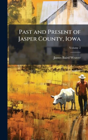 Past and Present of Jasper County Iowa