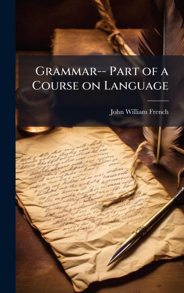 Grammar-- Part of a Course on Language