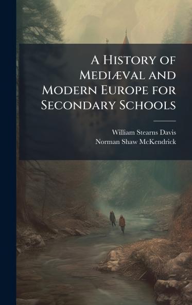 A History of MediÃ¦val and Modern Europe for Secondary Schools