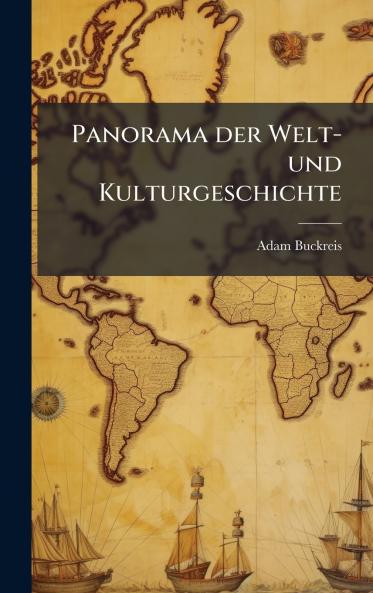 Panorama der Welt- und Kulturgeschichte
