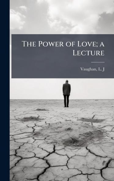 The Power of Love; a Lecture