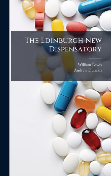 The Edinburgh New Dispensatory