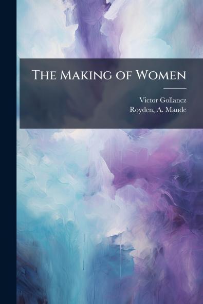 The Making of Women