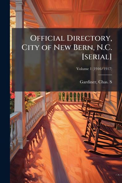 Official Directory City of New Bern N.C. [serial]