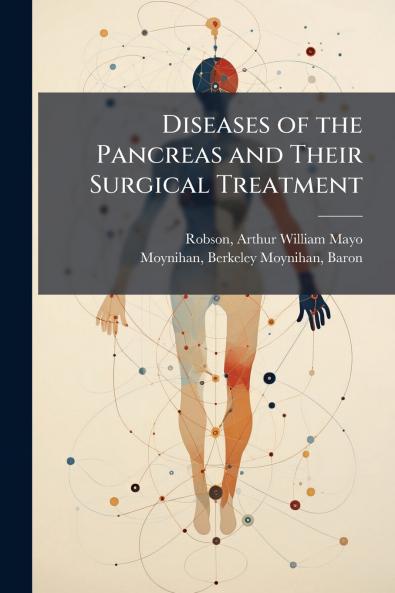 Diseases of the Pancreas and Their Surgical Treatment