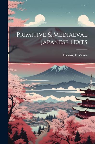 Primitive & Mediaeval Japanese Texts