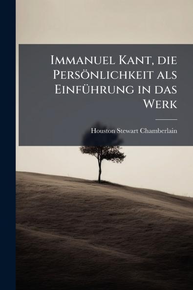 Immanuel Kant die PersÃ¶nlichkeit als EinfÃ¼hrung in das Werk