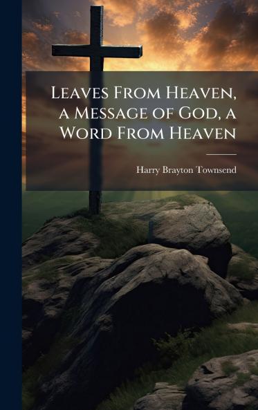 Leaves From Heaven a Message of God a Word From Heaven