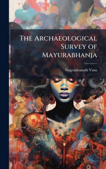 The Archaeological Survey of Mayurabhanja