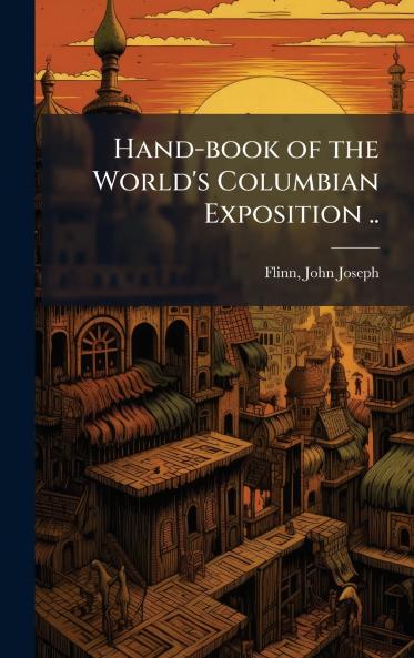 Hand-book of the World's Columbian Exposition ..