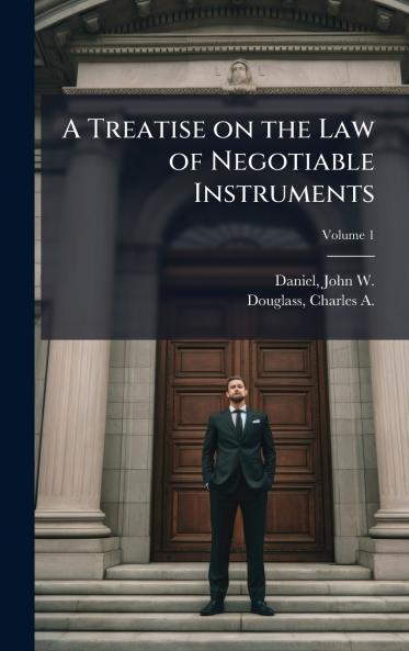 A Treatise on the Law of Negotiable Instruments