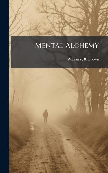 Mental Alchemy
