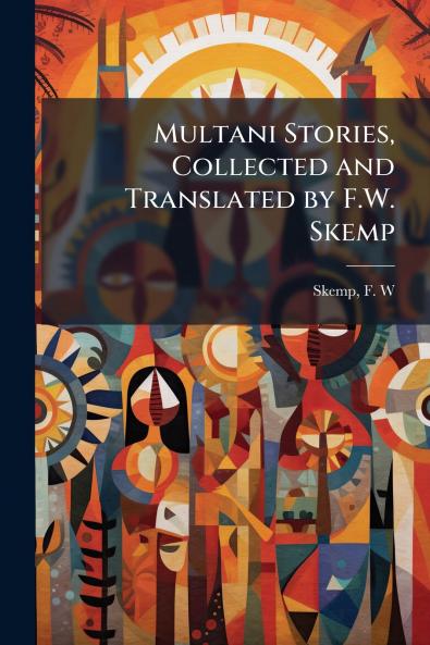 Multani Stories Collected and Translated by F.W. Skemp