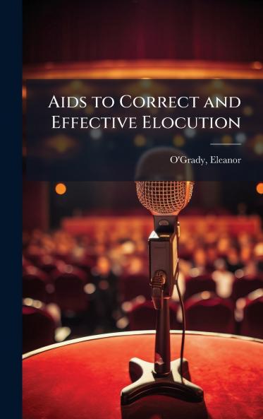 Aids to Correct and Effective Elocution