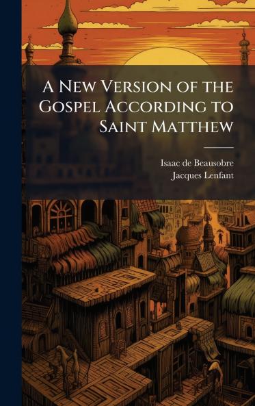 A New Version of the Gospel According to Saint Matthew