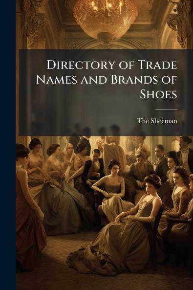 Directory of Trade Names and Brands of Shoes
