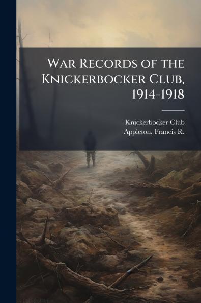 War Records of the Knickerbocker Club 1914-1918
