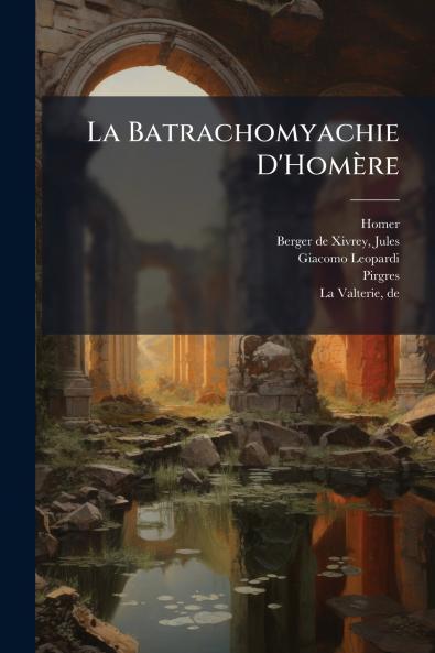 La Batrachomyachie D'HomÃ¨re