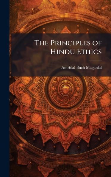 The Principles of Hindu Ethics