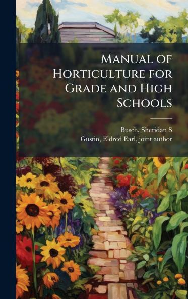 Manual of Horticulture for Grade and High Schools