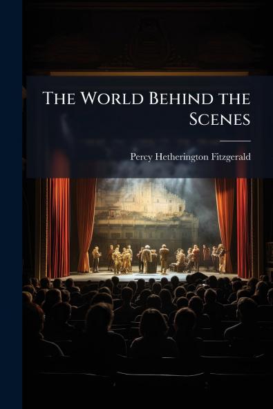 The World Behind the Scenes