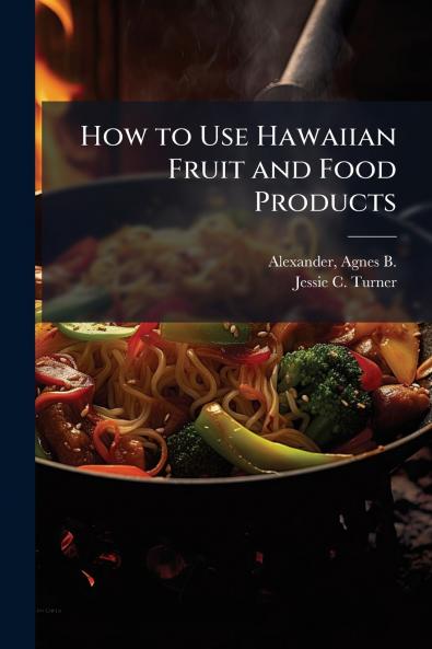How to Use Hawaiian Fruit and Food Products