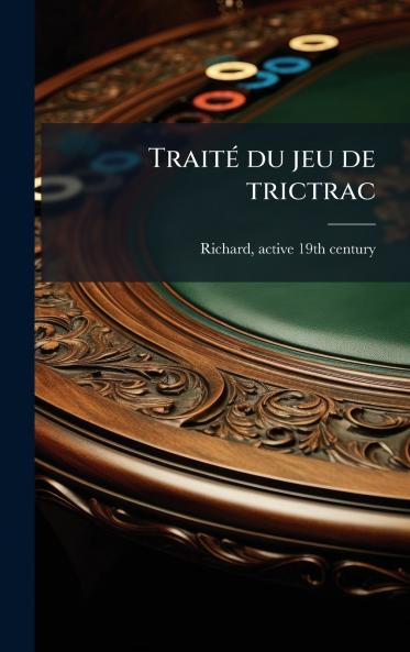 TraiteÌ du jeu de trictrac