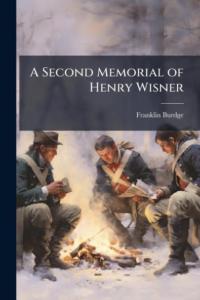A Second Memorial of Henry Wisner