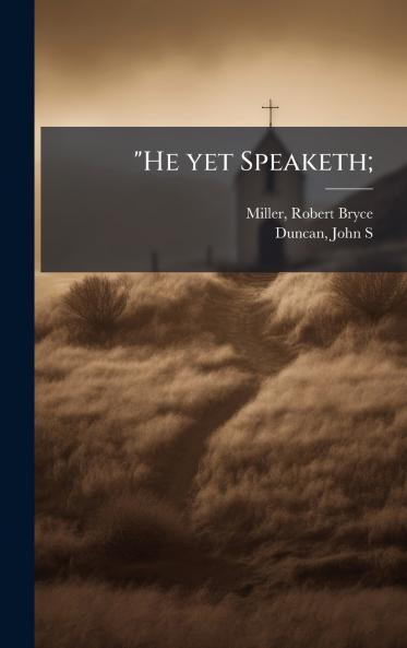 He yet Speaketh;
