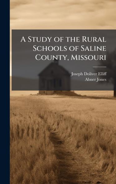 A Study of the Rural Schools of Saline County Missouri