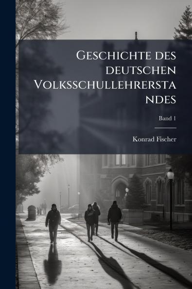 Geschichte des deutschen Volksschullehrerstandes