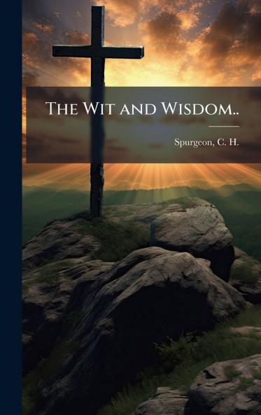 The Wit and Wisdom..